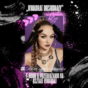 IDEALNY KWADRAT – TWOJA PRZEPUSTKA DO PERFEKCJI! - MINI SZKOLENIE ONLINE + E-BOOK